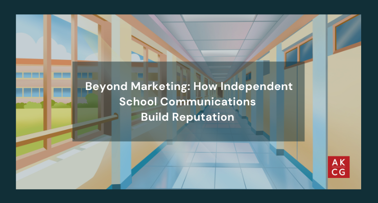 Beyond Marketing: How Independent School Communications Build Reputation