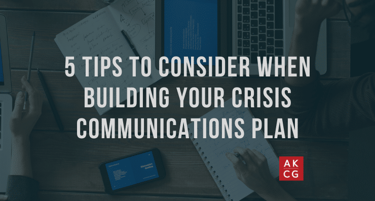 Building a Crisis Communications Plan? Here Are 5 Tips You Need to Know.