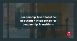 Leadership trust baseline for reputation intelligence by AKCG