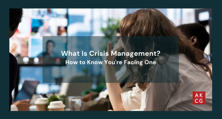 What Is Crisis Management? How to Know You’re Facing One
